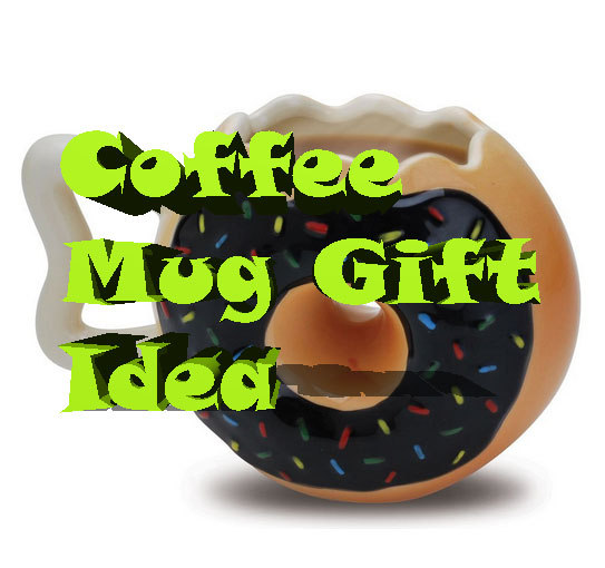 Coffee Mug Gift Idea